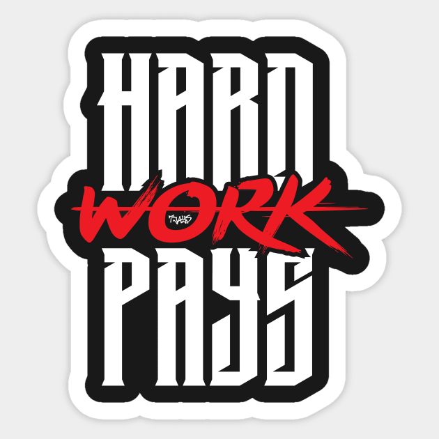 Hard Work Pays Sticker by tjaysdesign